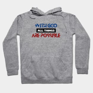 With God All Things Are Possible | Christian Typography Hoodie